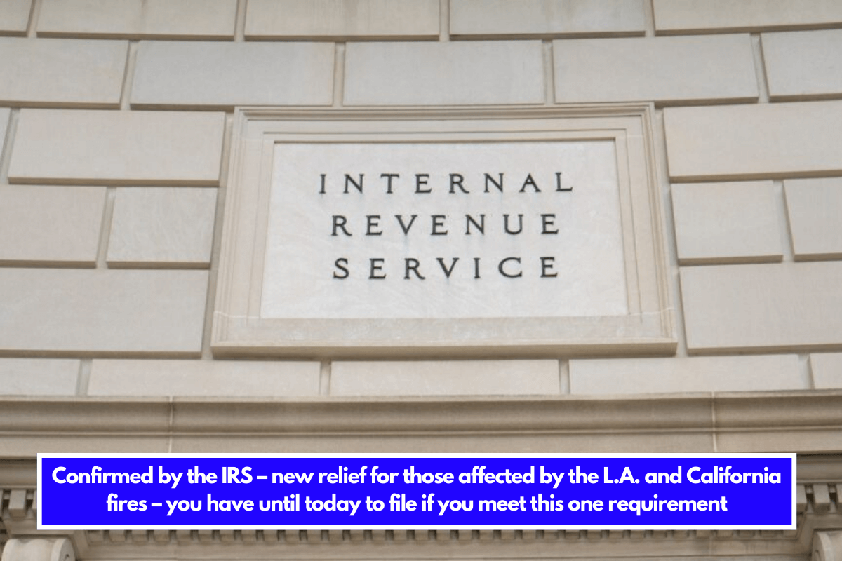 Confirmed by the IRS – new relief for those affected by the L.A. and California fires – you have until today to file if you meet this one requirement