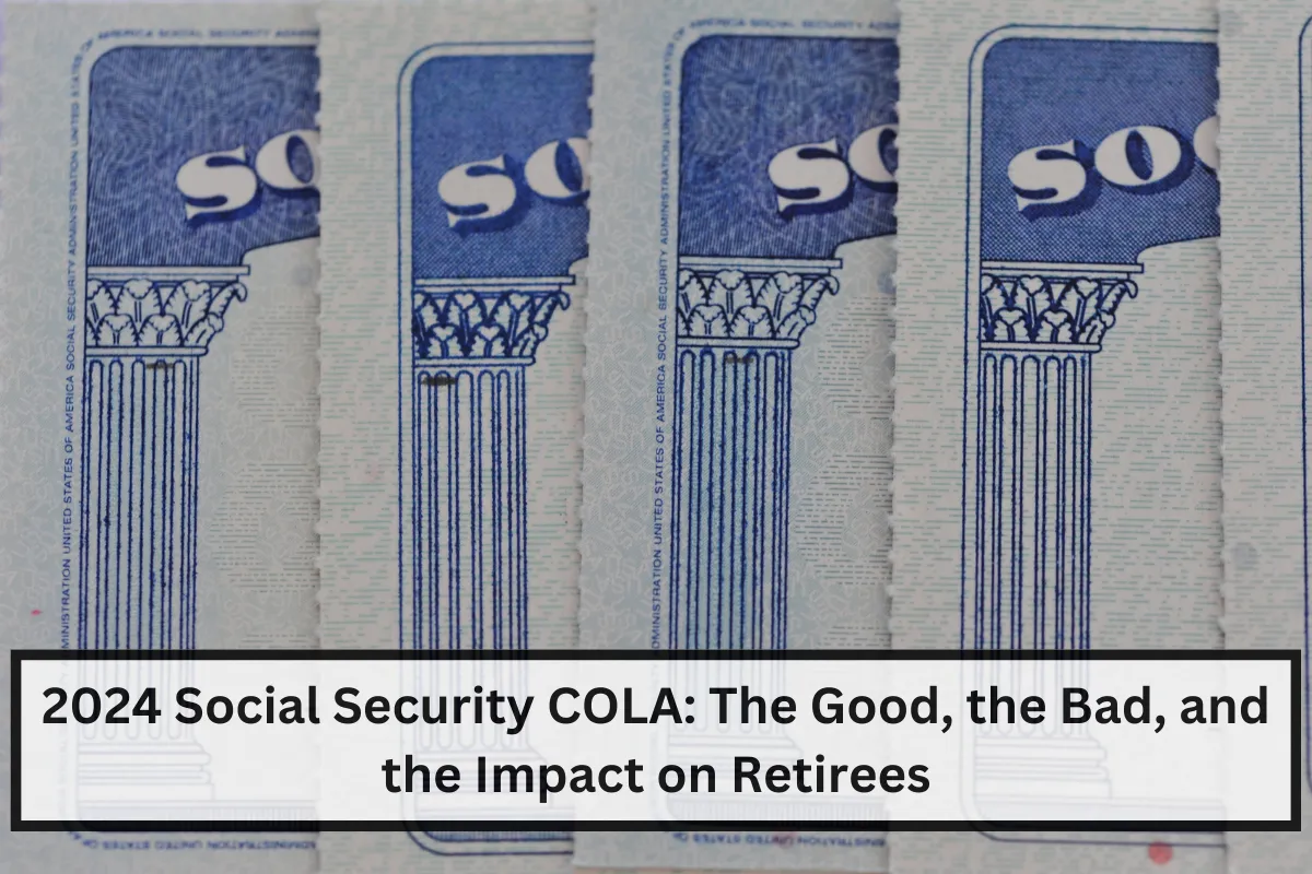 2024 Social Security COLA The Good, the Bad, and the Impact on Retirees