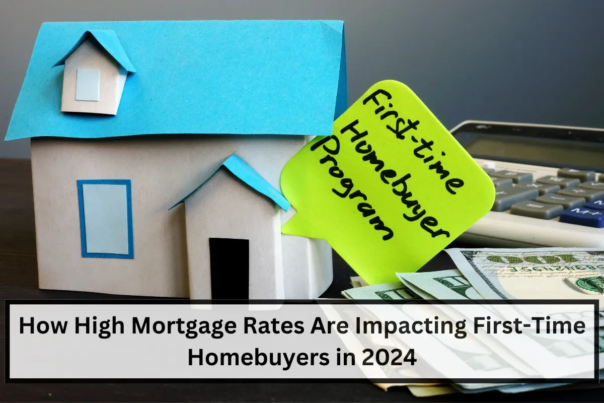 How High Mortgage Rates Are Impacting First Time Homebuyers In