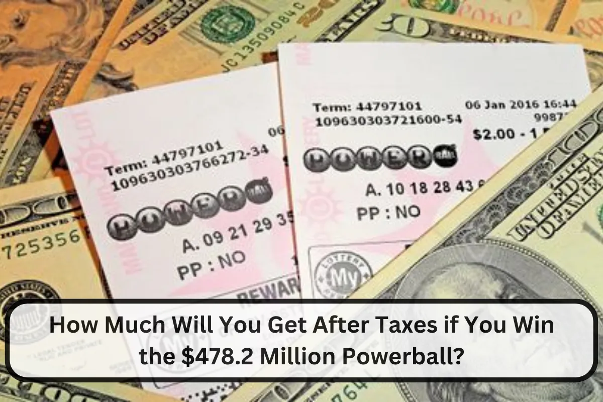 How Much Will You Get After Taxes if You Win the $478.2 Million Powerball?