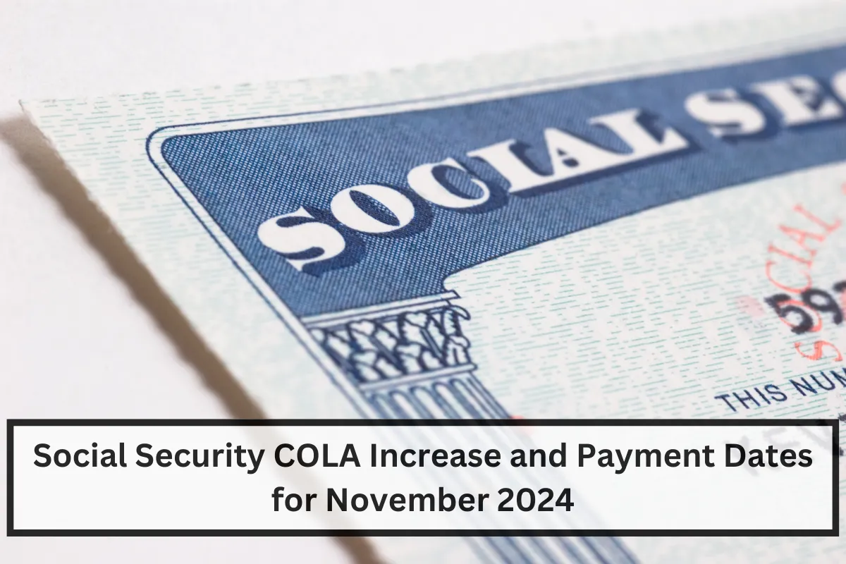 Social Security COLA Increase and Payment Dates for November 2024