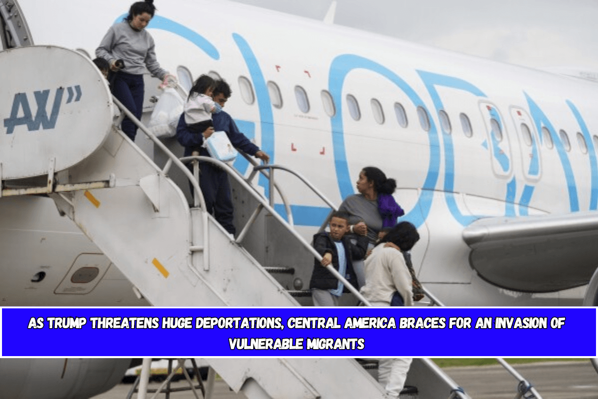 As Trump threatens huge deportations, Central America braces for an invasion of vulnerable migrants