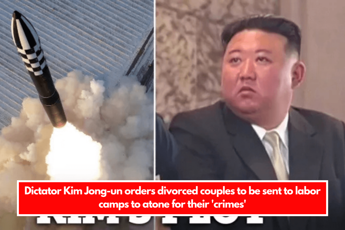 Dictator Kim Jong-un orders divorced couples to be sent to labor camps to atone for their 'crimes'