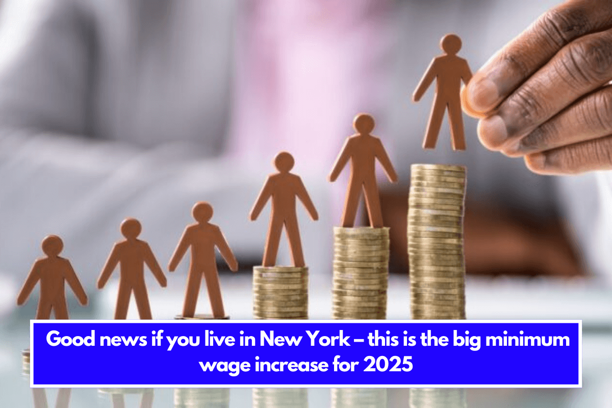 Good news if you live in New York this is the big minimum wage