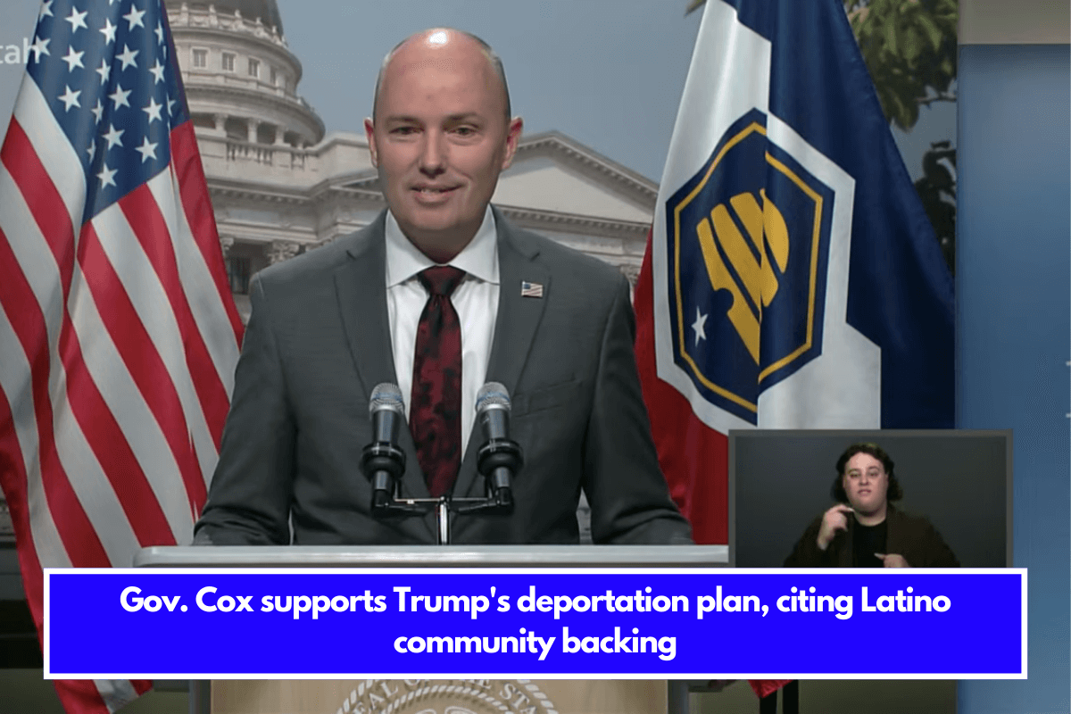 Gov. Cox supports Trump's deportation plan, citing Latino community backing