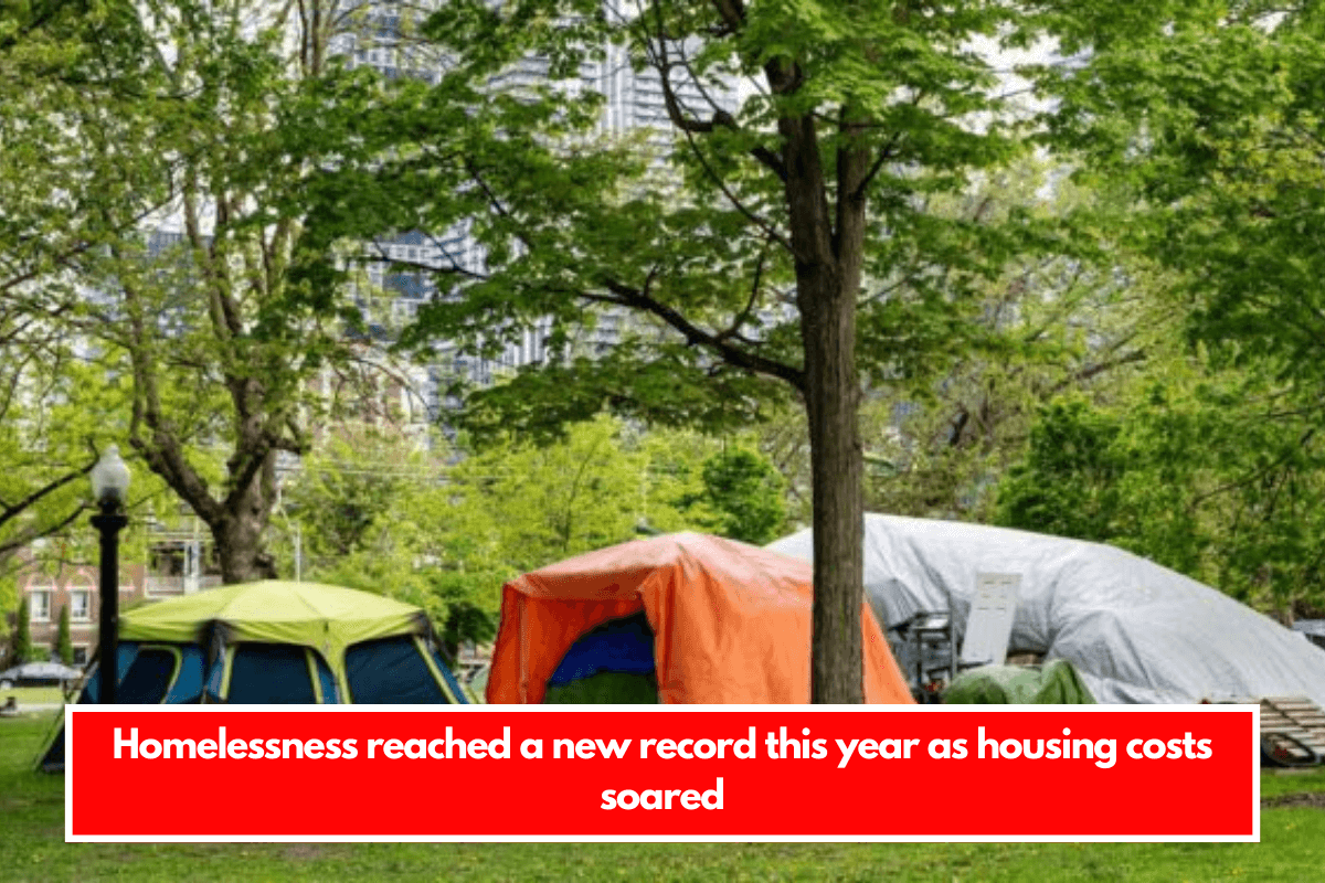 Homelessness reached a new record this year as housing costs soared