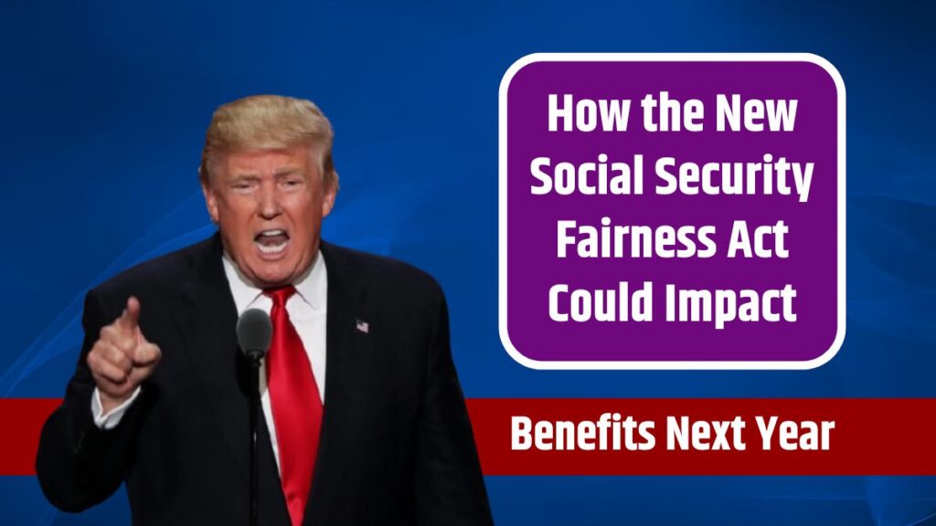 How the New Social Security Fairness Act Could Impact Your Benefits