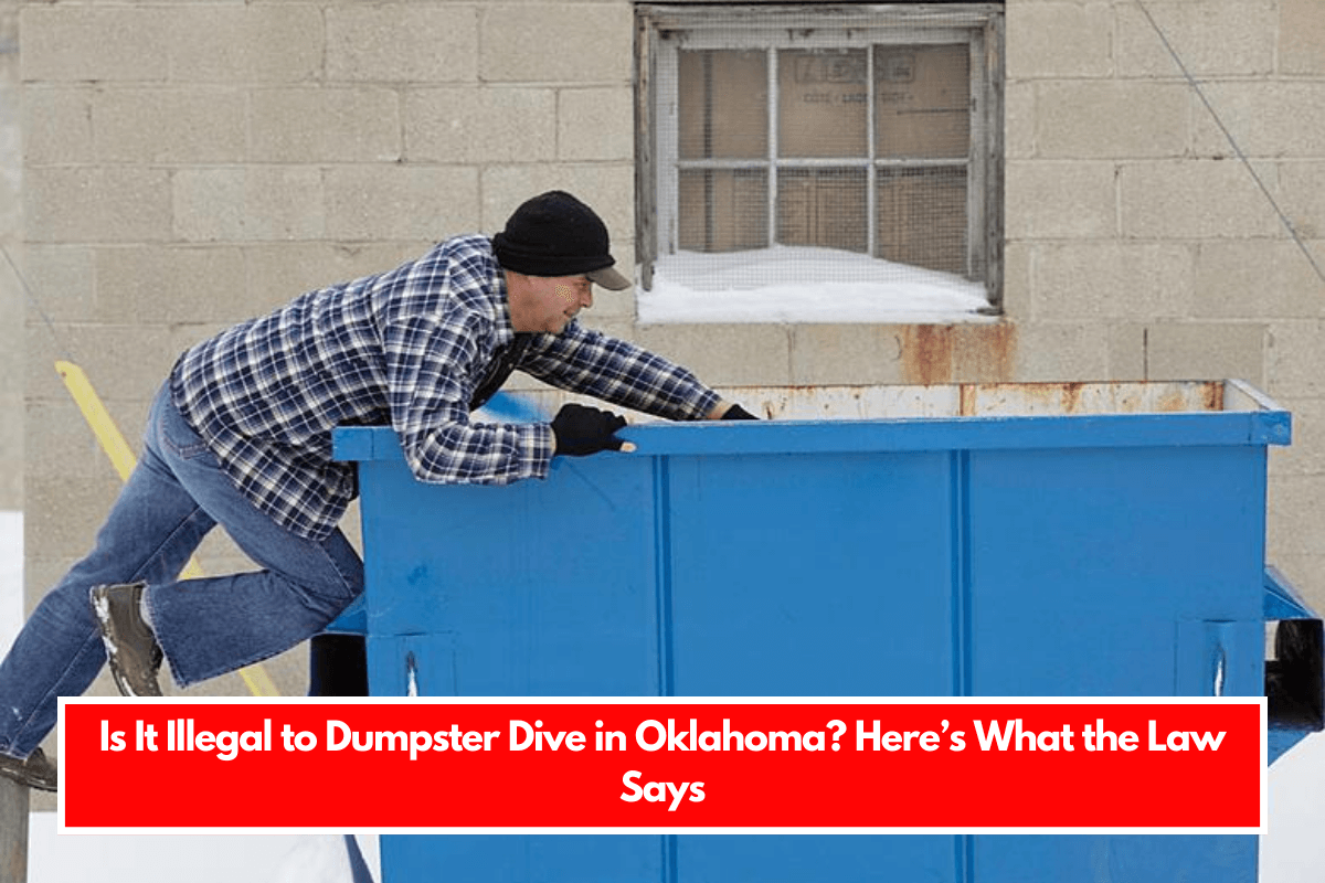 Is It Illegal to Dumpster Dive in Oklahoma Here’s What the Law Says