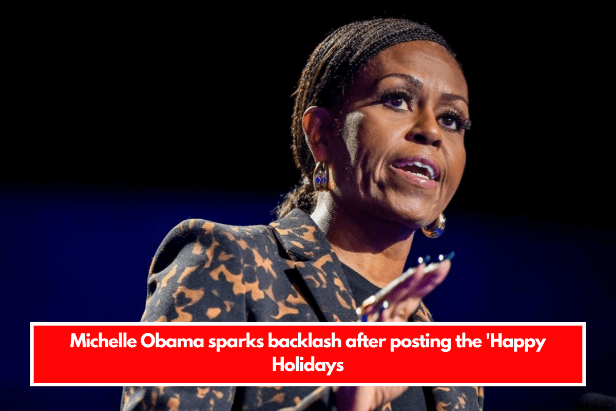 Michelle Obama sparks backlash after posting the 'Happy Holidays