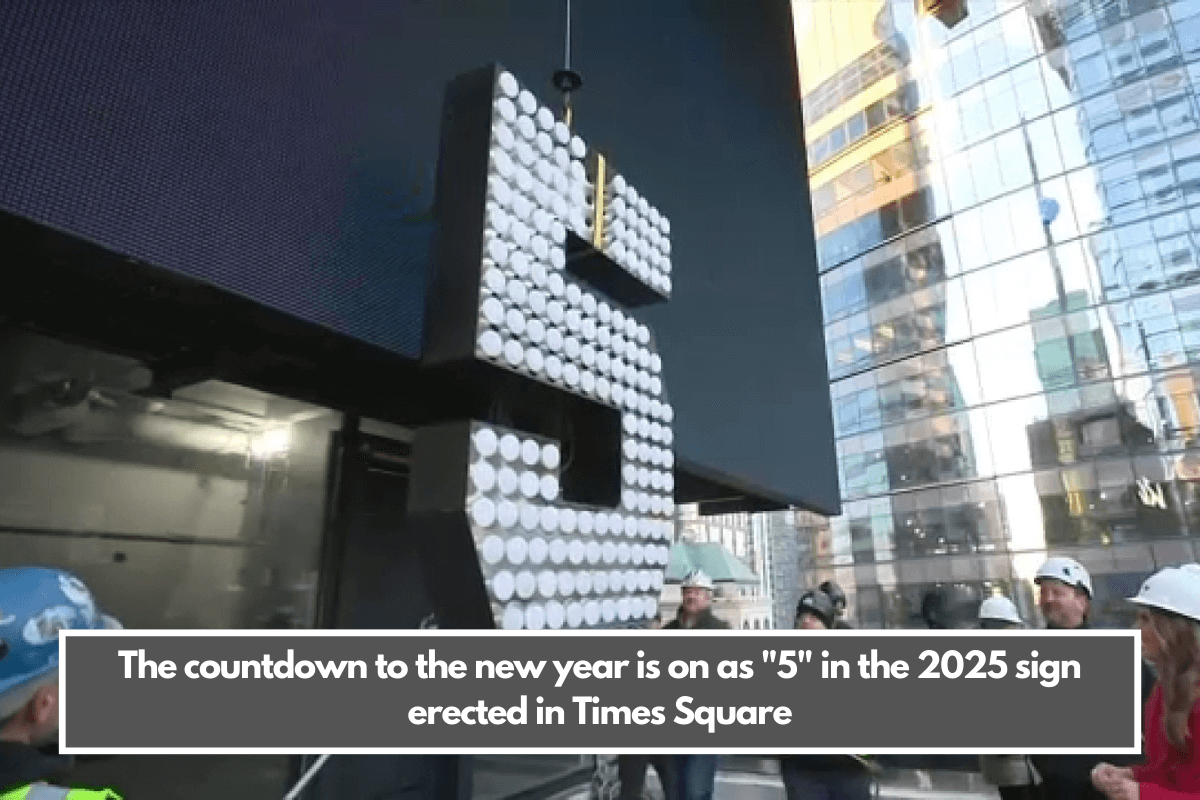 The countdown to the new year is on as 5 in the 2025 sign erected in Times Square
