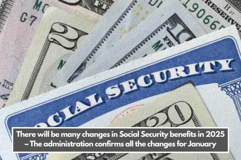 There will be many changes in Social Security benefits in 2025 The