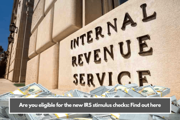 Are you eligible for the new IRS stimulus checks Find out here