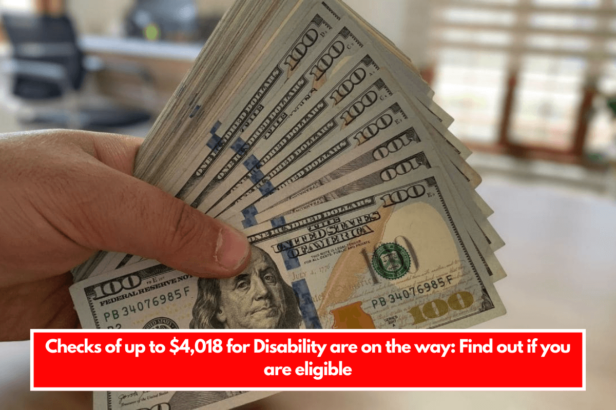 Checks of up to $4,018 for Disability are on the way Find out if you are eligible