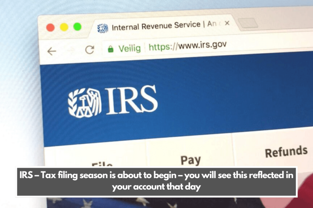 IRS Tax filing season is about to begin you will see this reflected