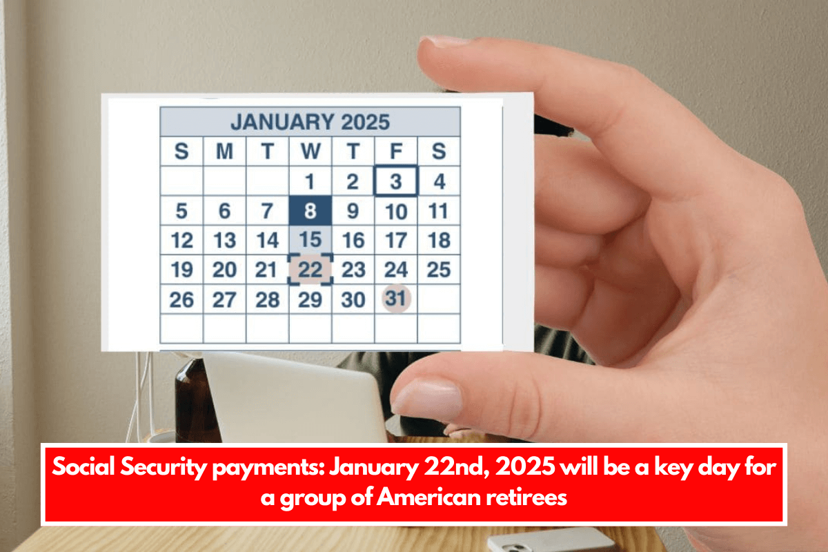 Social Security payments January 22nd, 2025 will be a key day for a