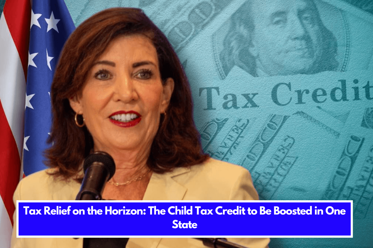 Tax Relief on the Horizon The Child Tax Credit to Be Boosted in One State