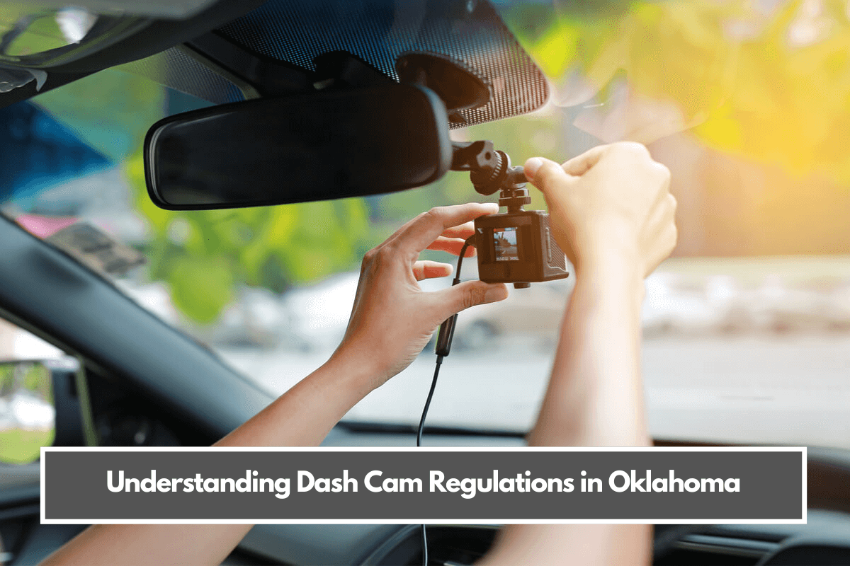 Understanding Dash Cam Regulations in Oklahoma