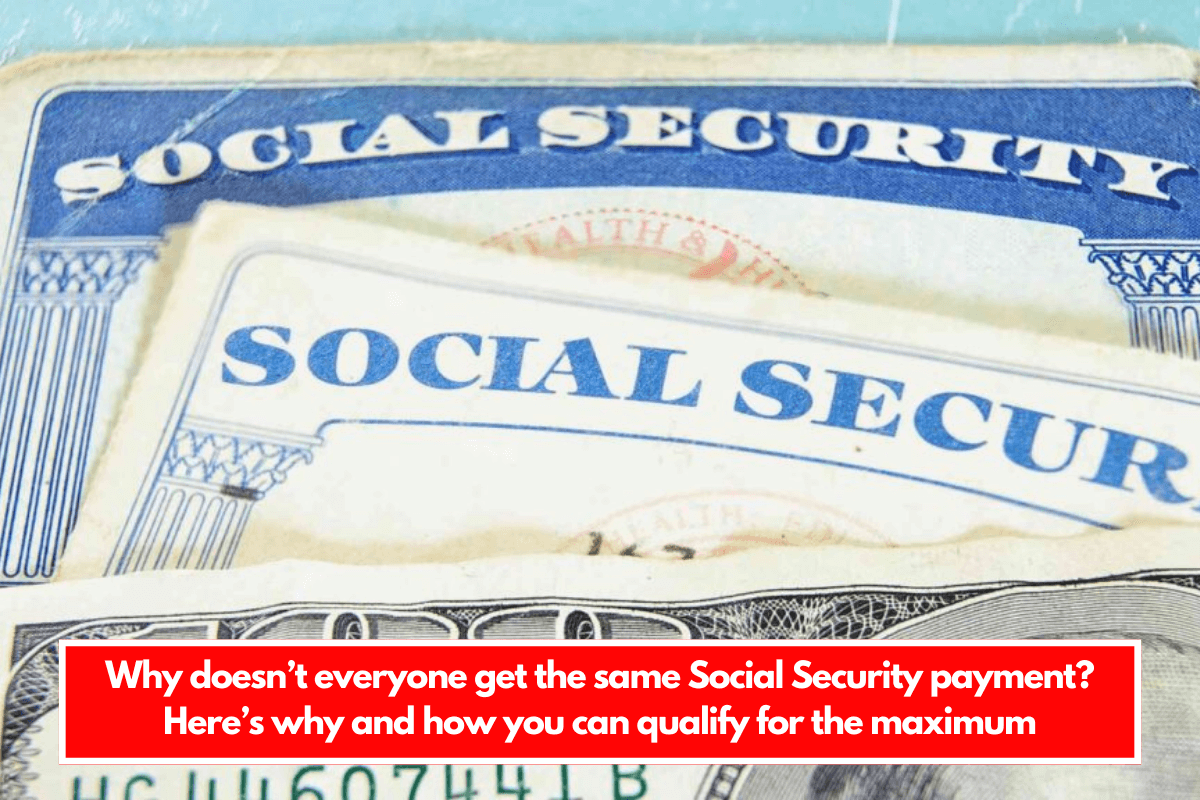 Why doesn’t everyone get the same Social Security payment? Here’s why ...