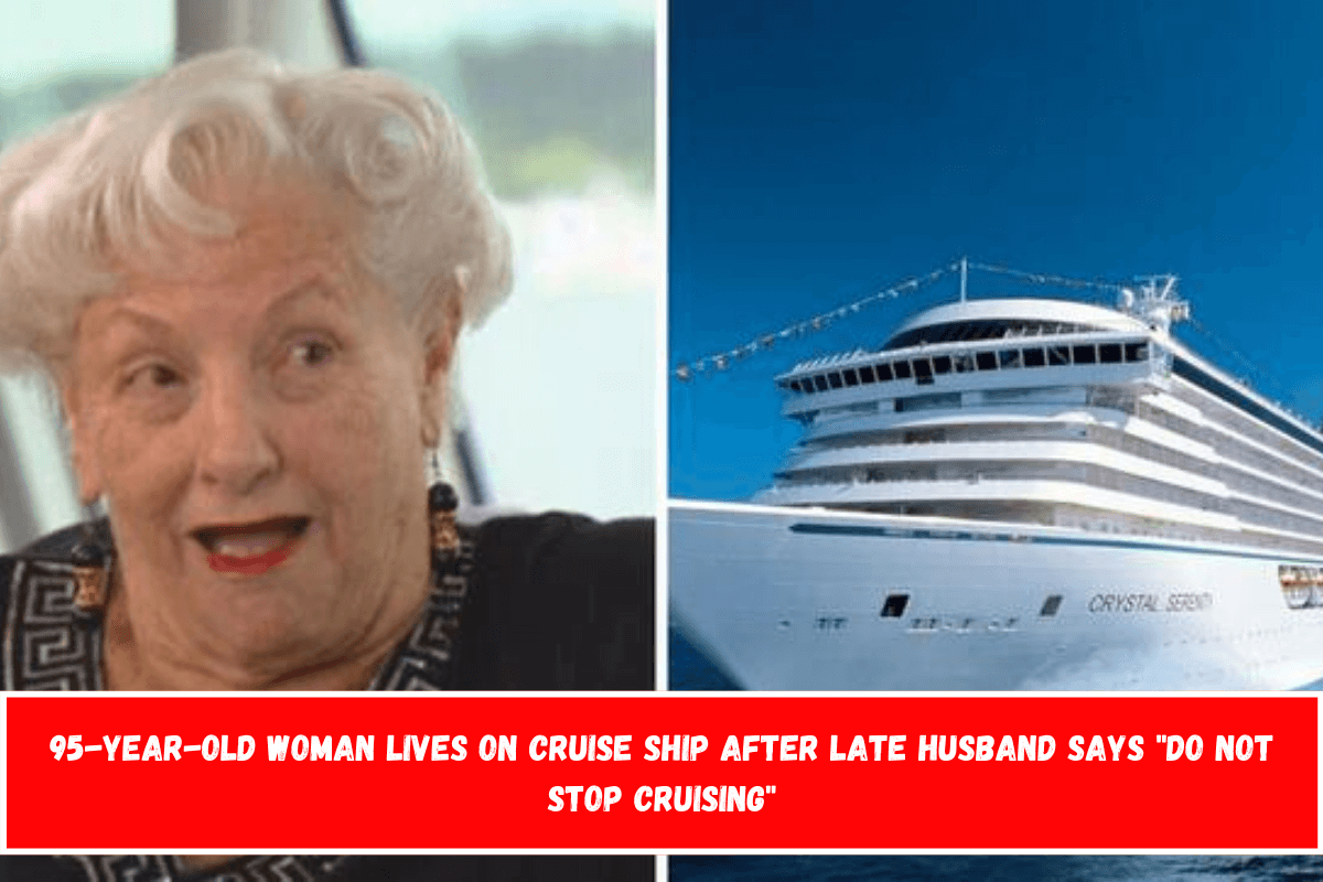 95-Year-Old Woman Lives on Cruise Ship After Late Husband Says Do not Stop Cruising