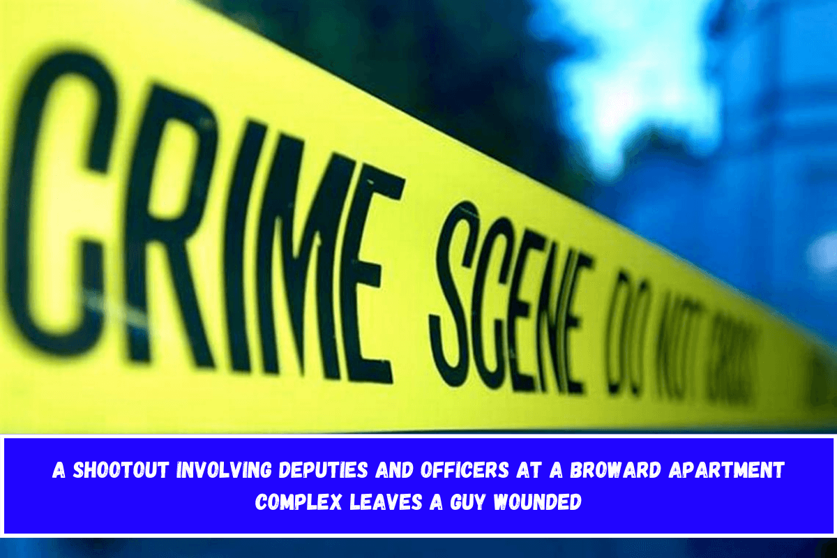 A shootout involving deputies and officers at a Broward apartment complex leaves a guy wounded