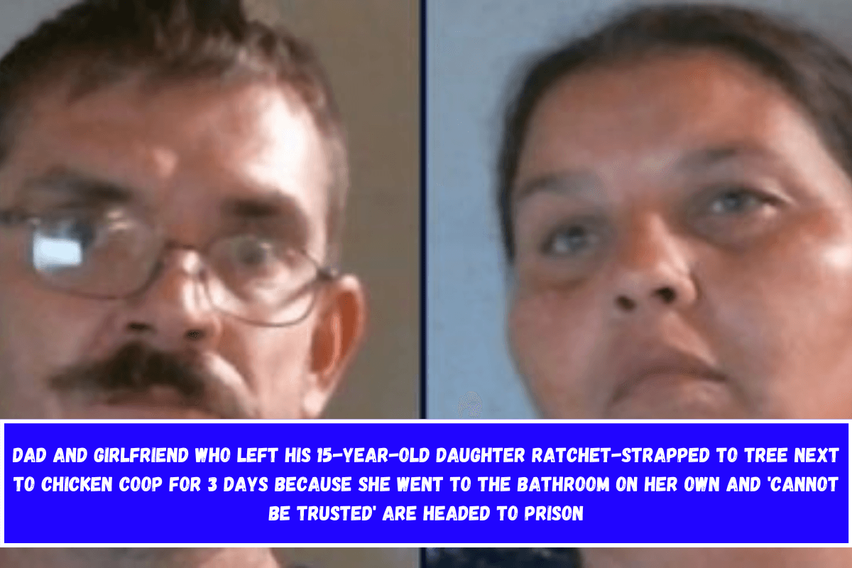 Dad and girlfriend who left his 15-year-old daughter ratchet-strapped to tree next to chicken coop for 3 days because she went to the bathroom
