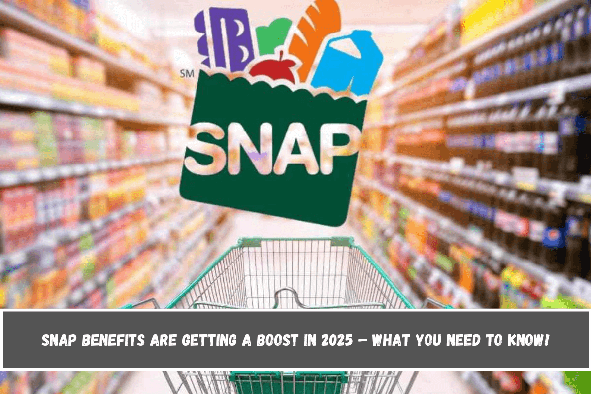 SNAP Benefits Are Getting a Boost in 2025 – What You Need to Know!