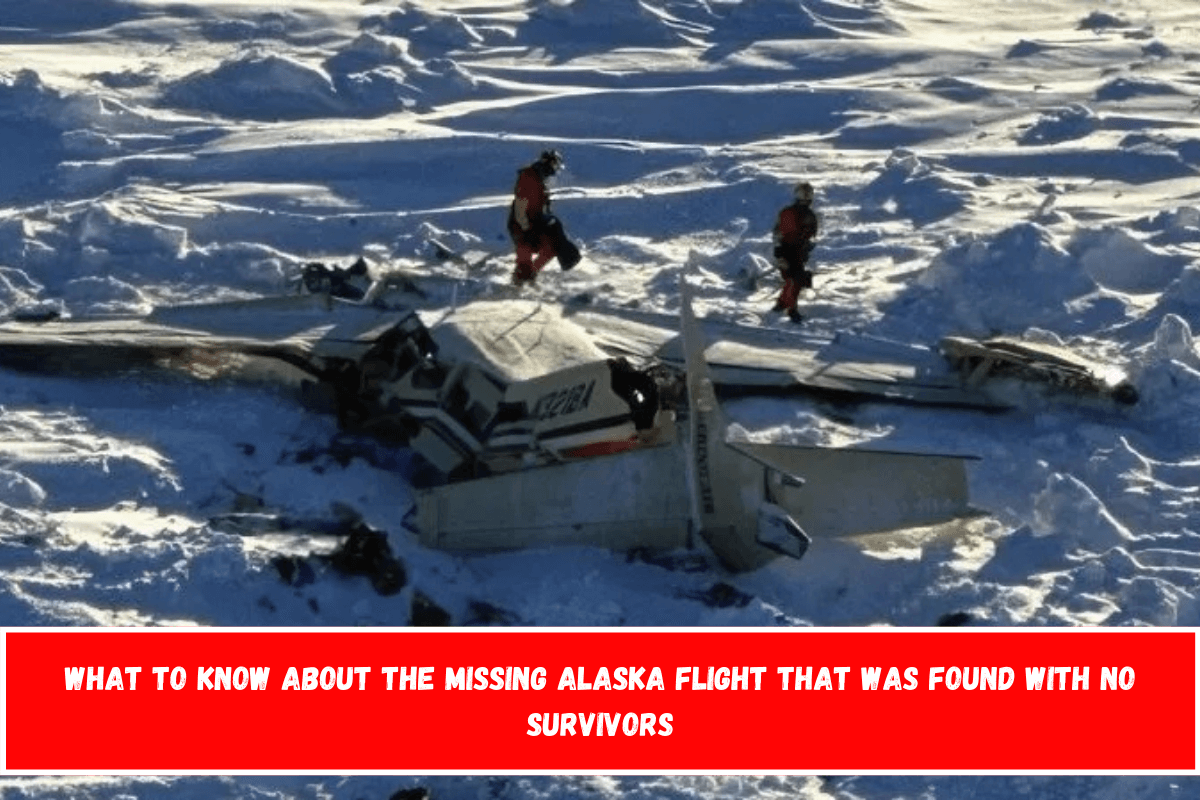 What to know about the missing Alaska flight that was found with no survivors
