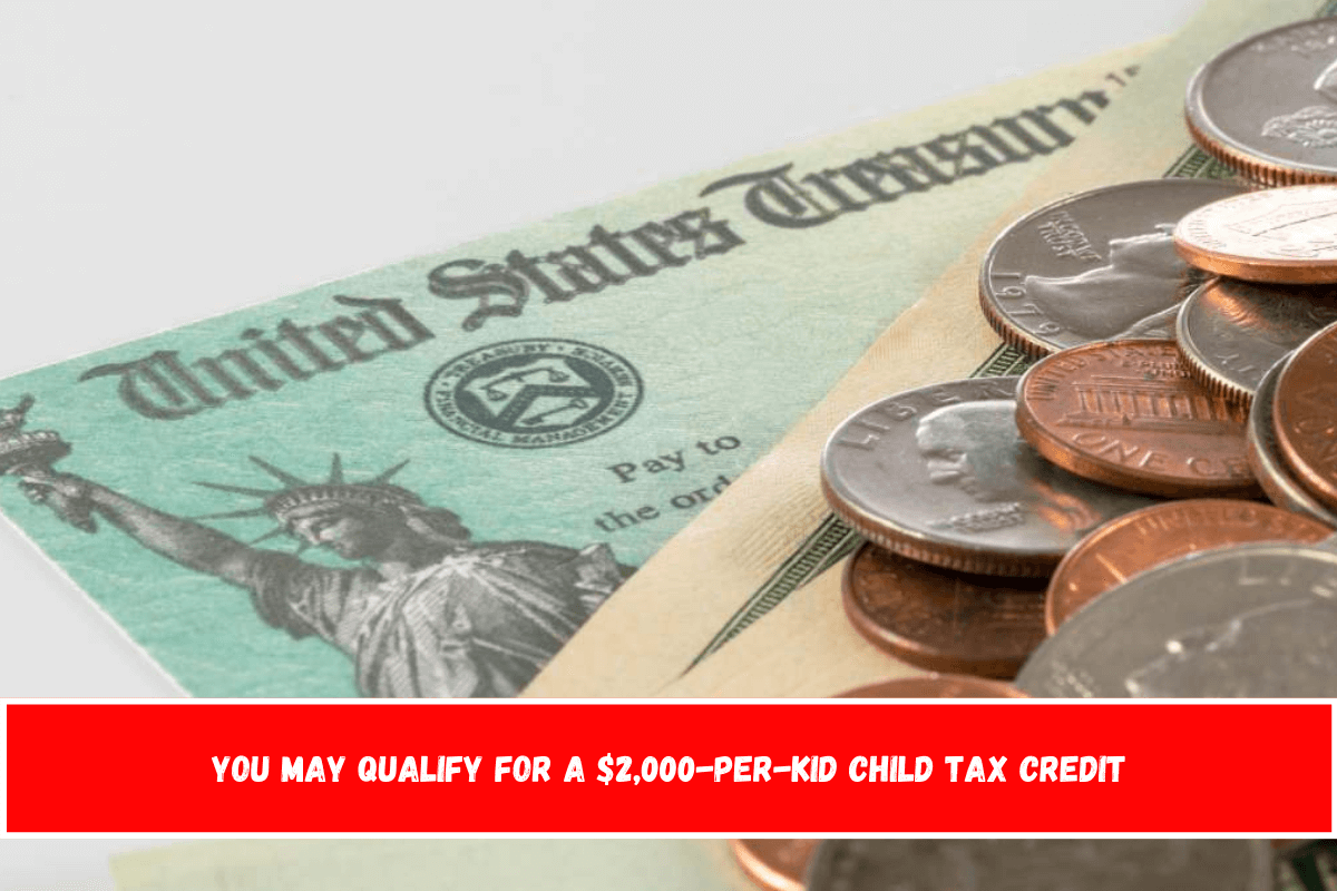 You May Qualify for a $2,000-Per-Kid Child Tax Credit