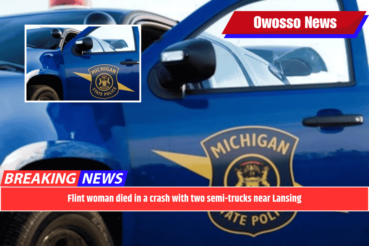 Flint woman died in a crash with two semi-trucks near Lansing
