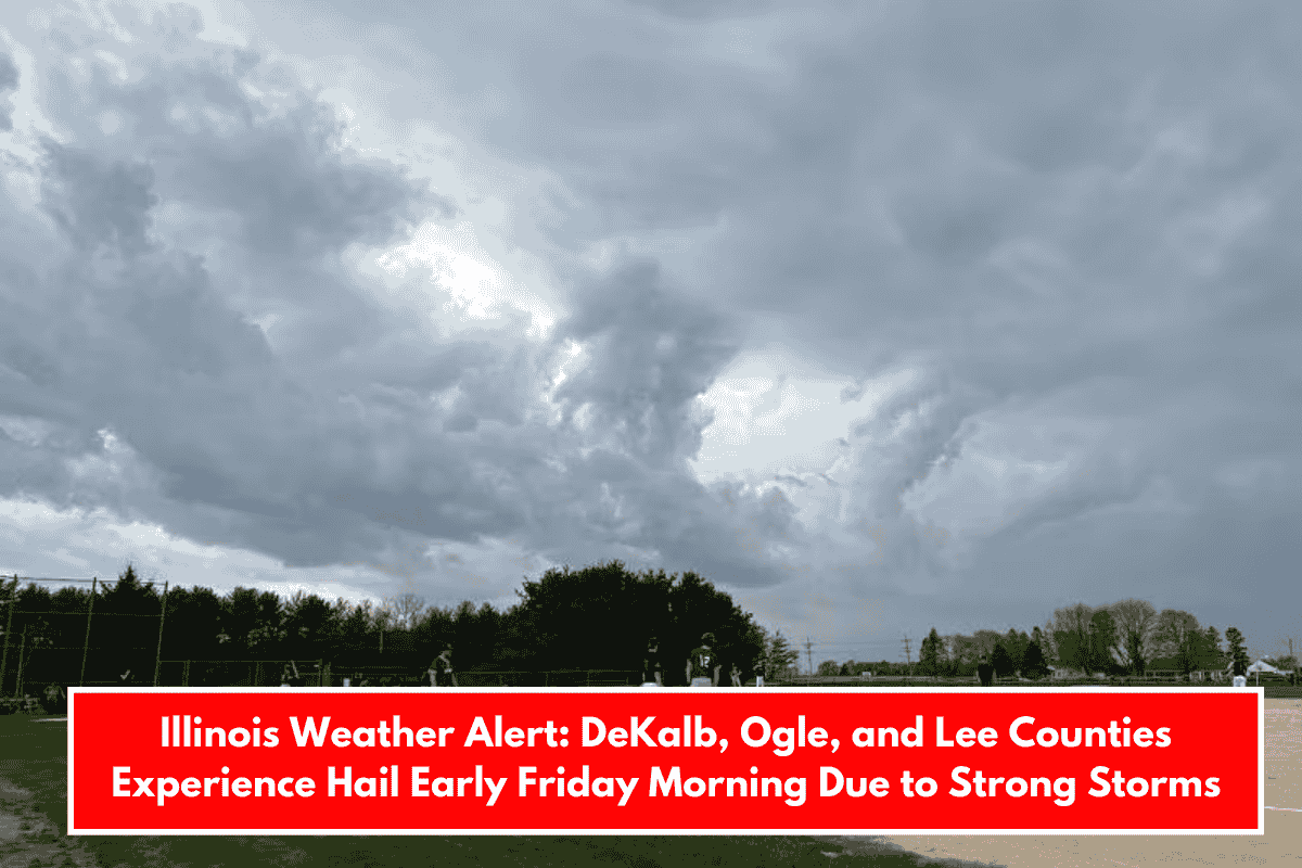 Illinois Weather Alert DeKalb, Ogle, and Lee Counties Experience Hail Early Friday Morning Due to Strong Storms