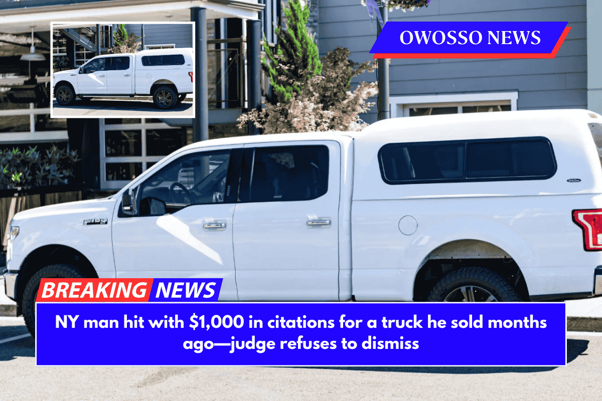 NY man hit with $1,000 in citations for a truck he sold months ago—judge refuses to dismiss