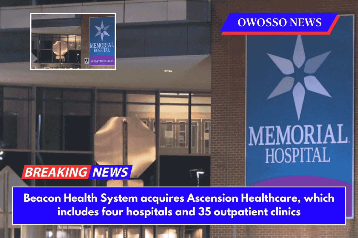 Beacon Health System acquires Ascension Healthcare, which includes four hospitals and 35 outpatient clinics