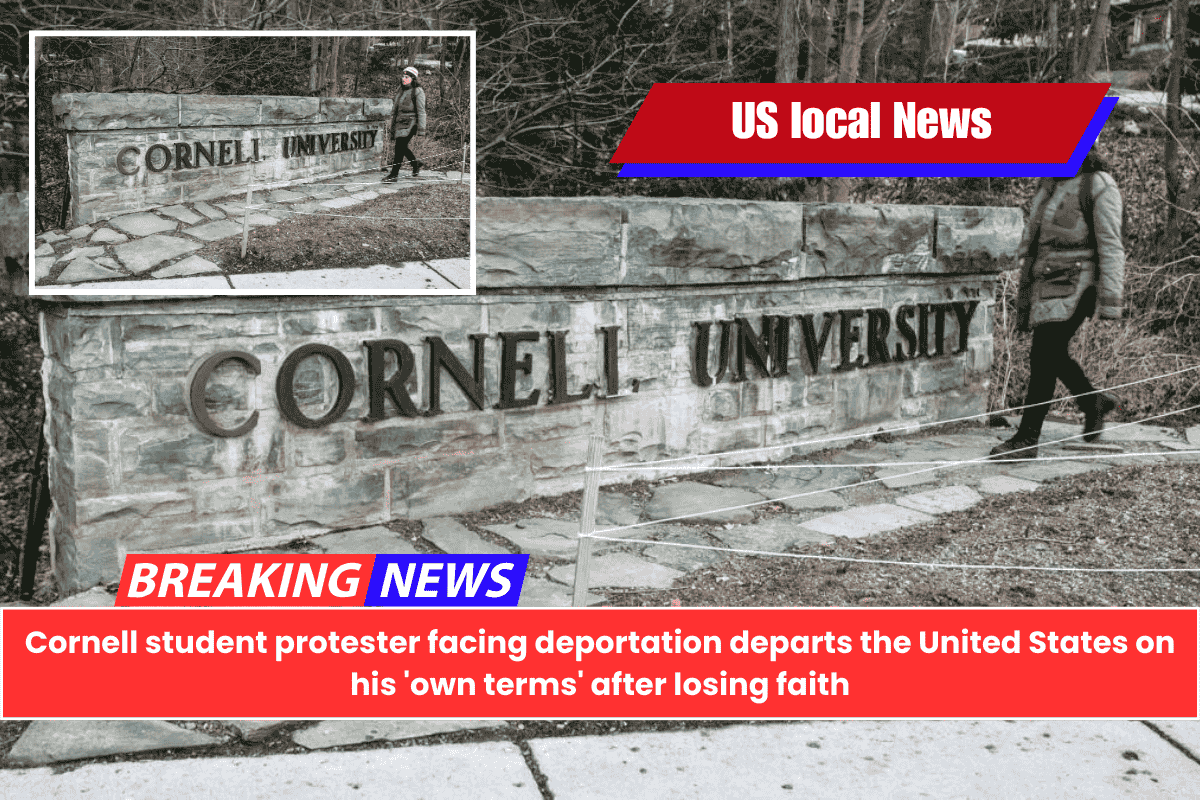 Cornell student protester facing deportation departs the United States on his 'own terms' after losing faith