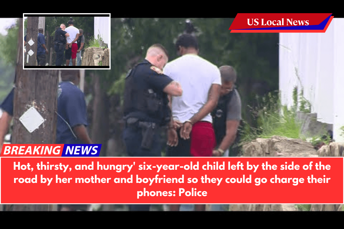 Hot, thirsty, and hungry' six-year-old child left by the side of the road by her mother and boyfriend so they could go charge their phones Police