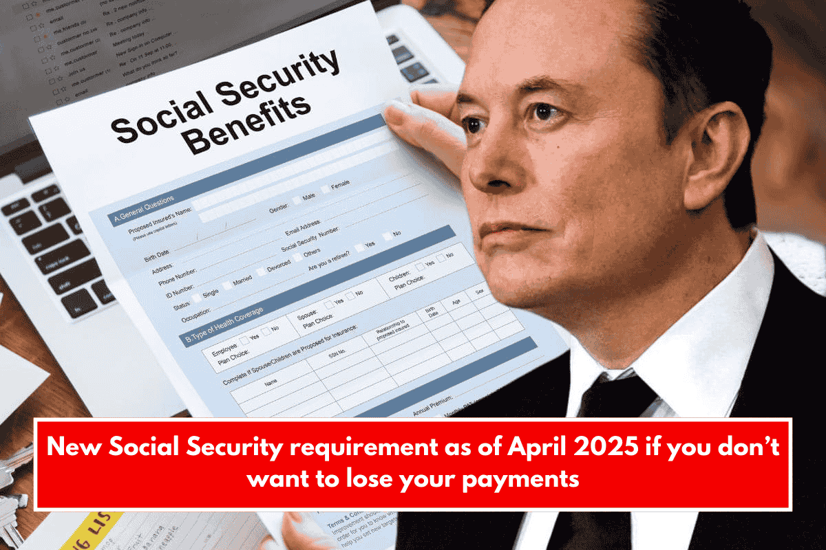 New Social Security requirement as of April 2025 if you don’t want to lose your payments