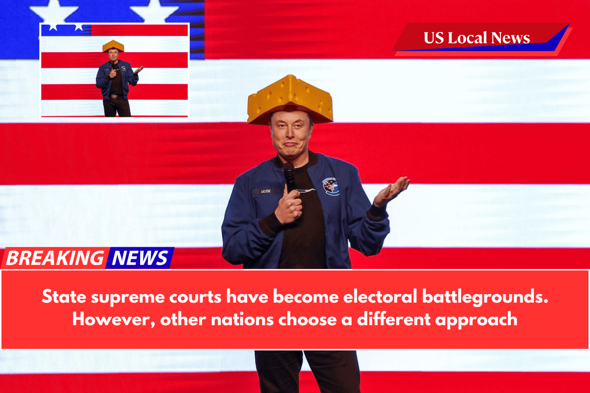 State supreme courts have become electoral battlegrounds. However, other nations choose a different approach