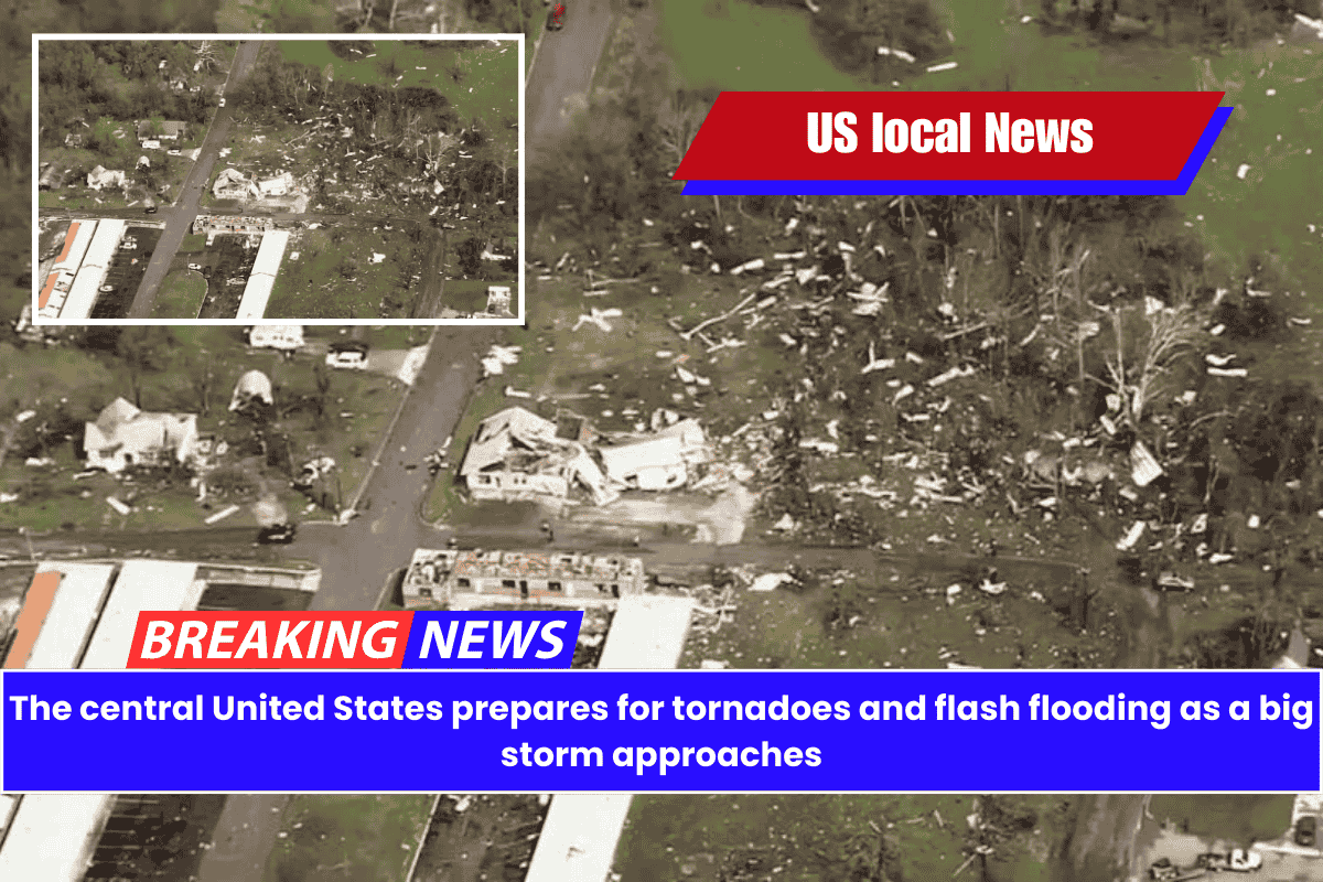 The central United States prepares for tornadoes and flash flooding as a big storm approaches