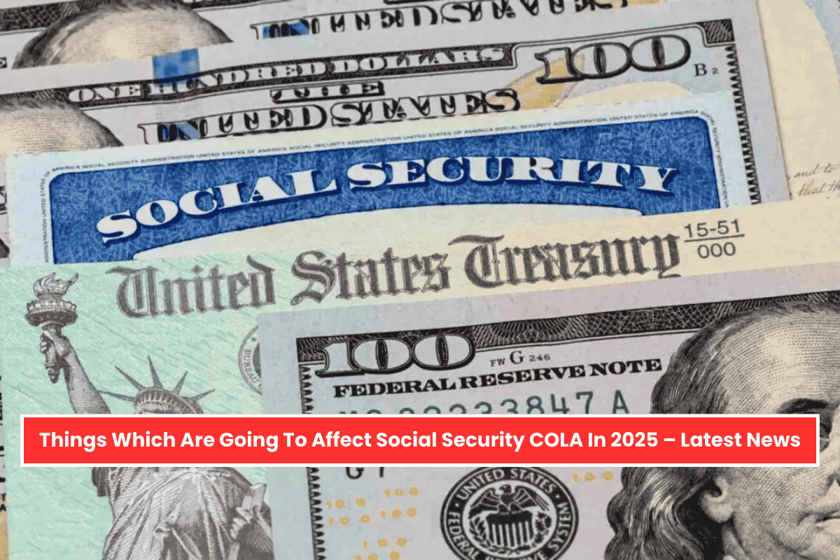 Things Which Are Going To Affect Social Security COLA In 2025 – Latest News