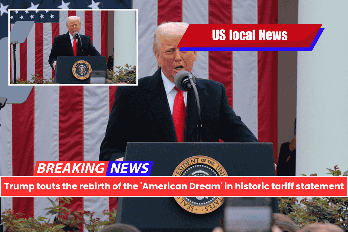 Trump touts the rebirth of the 'American Dream' in historic tariff statement
